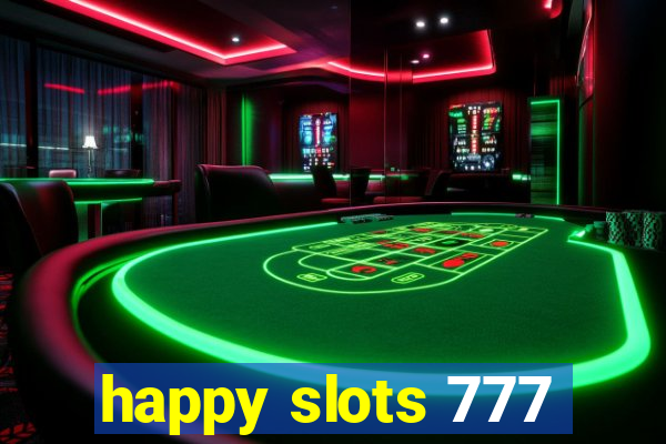 happy slots 777